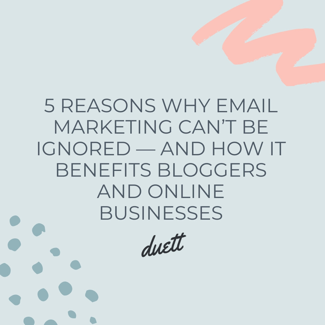 5 Reasons Why Email Marketing Can’t Be Ignored — and How It Benefits Bloggers and Online Businesses