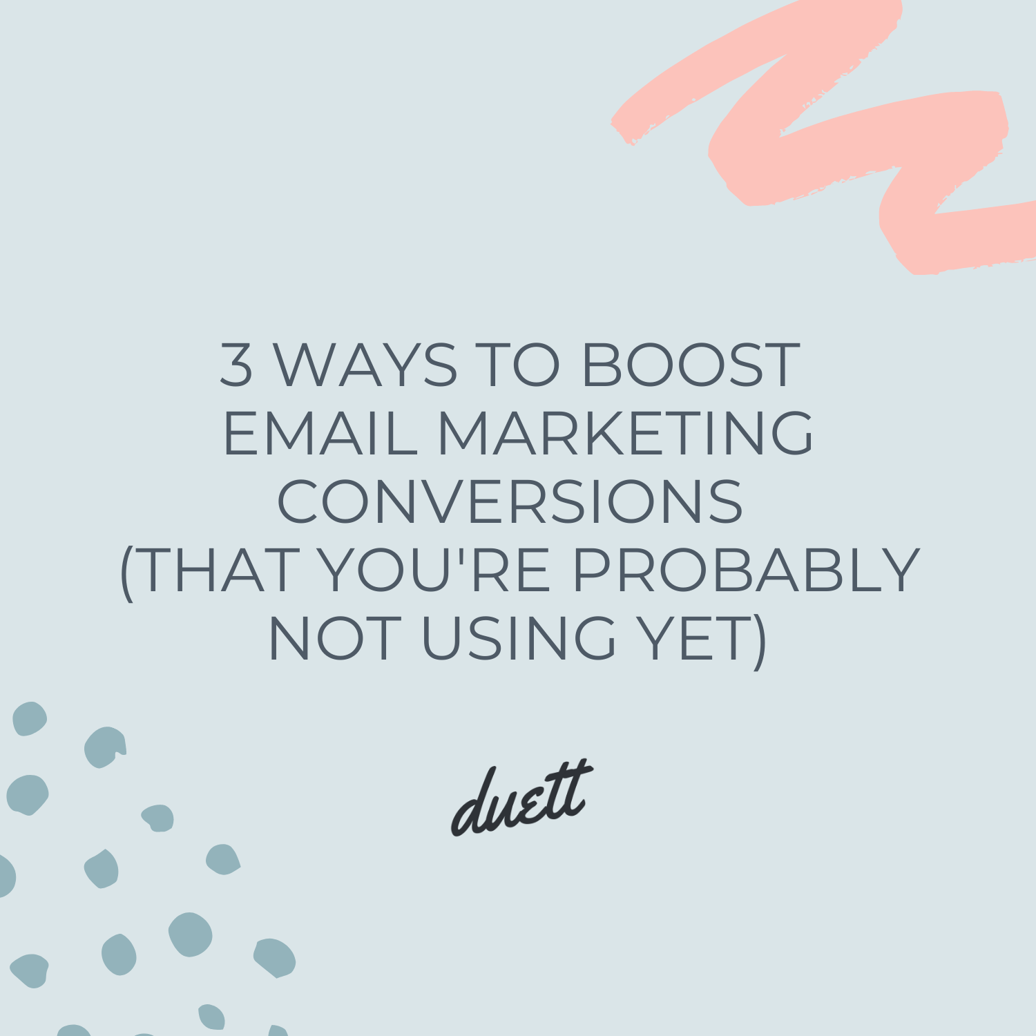 3 Ways to Boost Email Marketing Conversions (That You're Probably Not Using Yet)