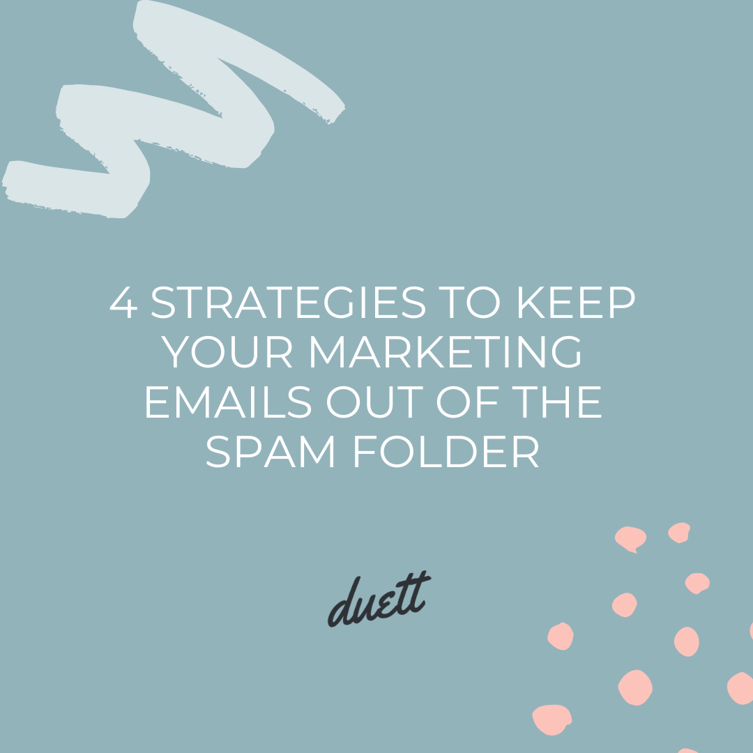 4 Strategies to Keep Your Marketing Emails Out of the Spam Folder