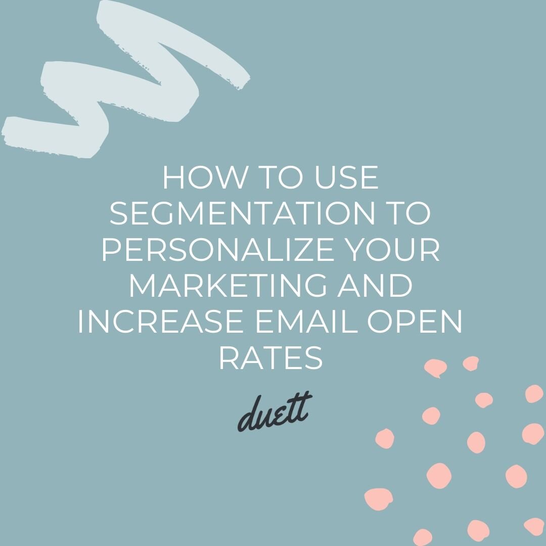 How to Use Segmentation to Personalize Your Marketing and Increase Email Open Rates