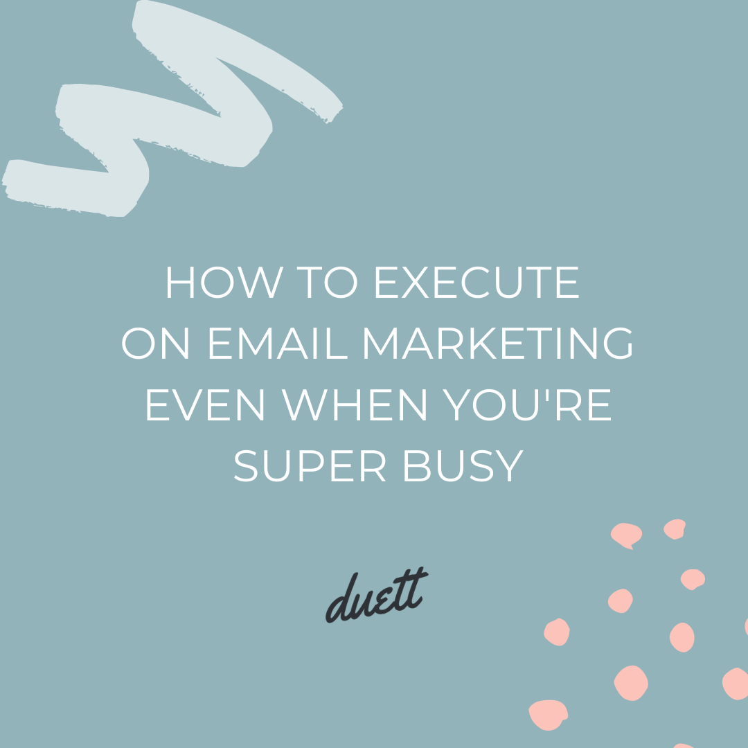 How To Execute On Email Marketing Even When You’re Super Busy (Answers To FAQs From My Readers )