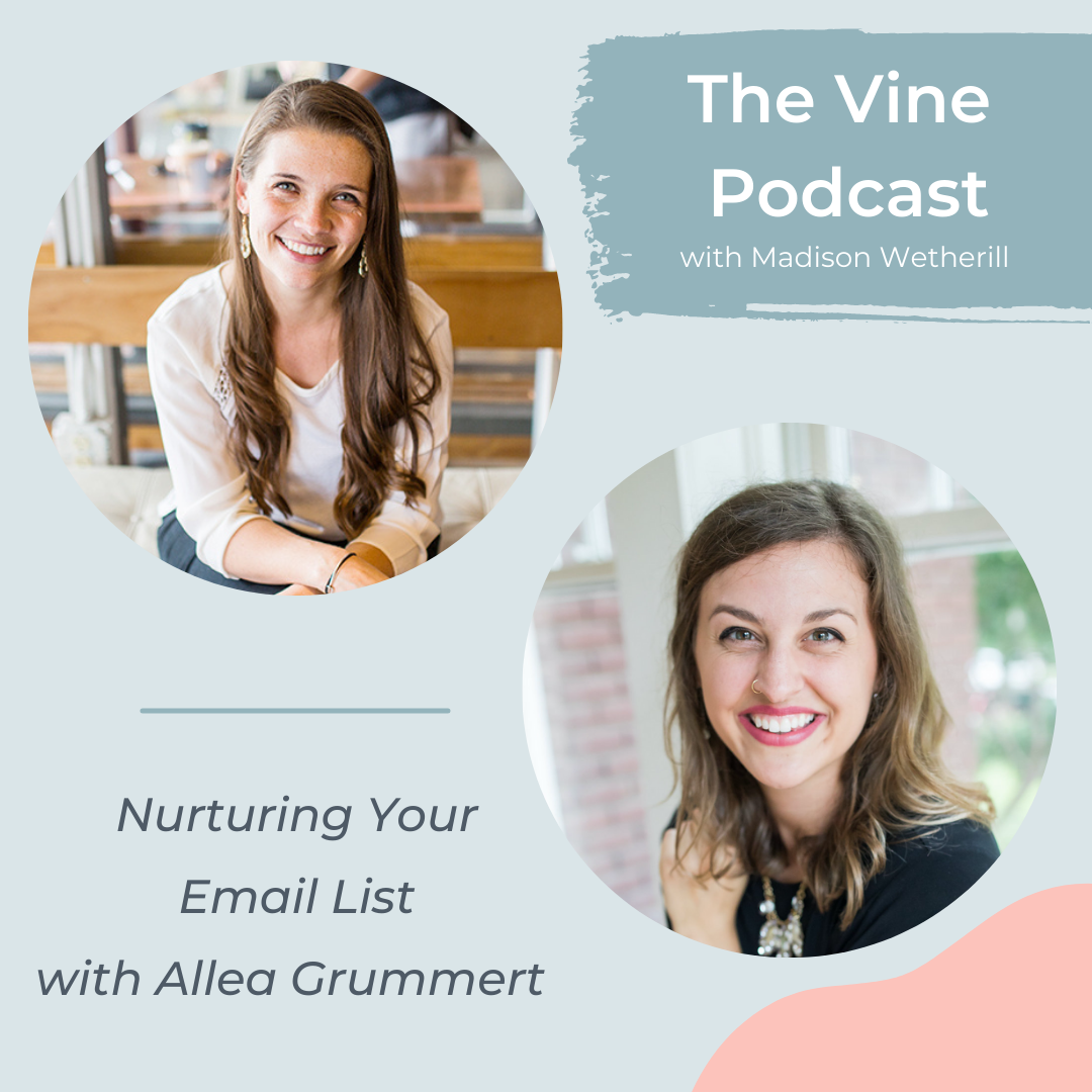 Nurturing Your Email List - An Interview with Madison Wetherill on The Vine Podcast