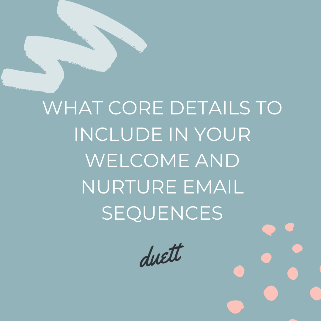 What Core Details To Include In Your Welcome And Nurture Email Sequences